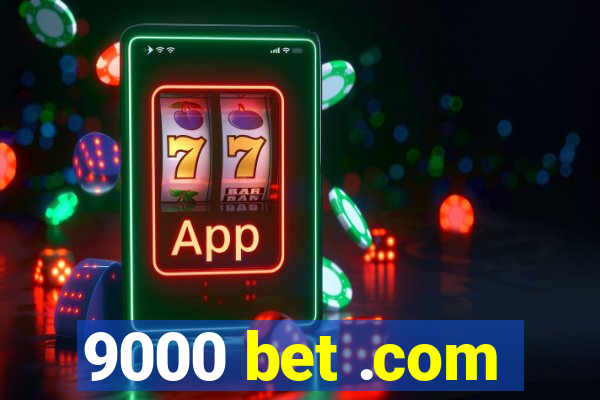 9000 bet .com